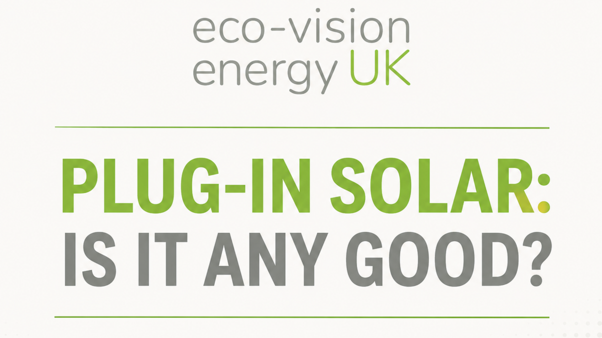 Plug-In Solar Panels in the UK - Are they any good?